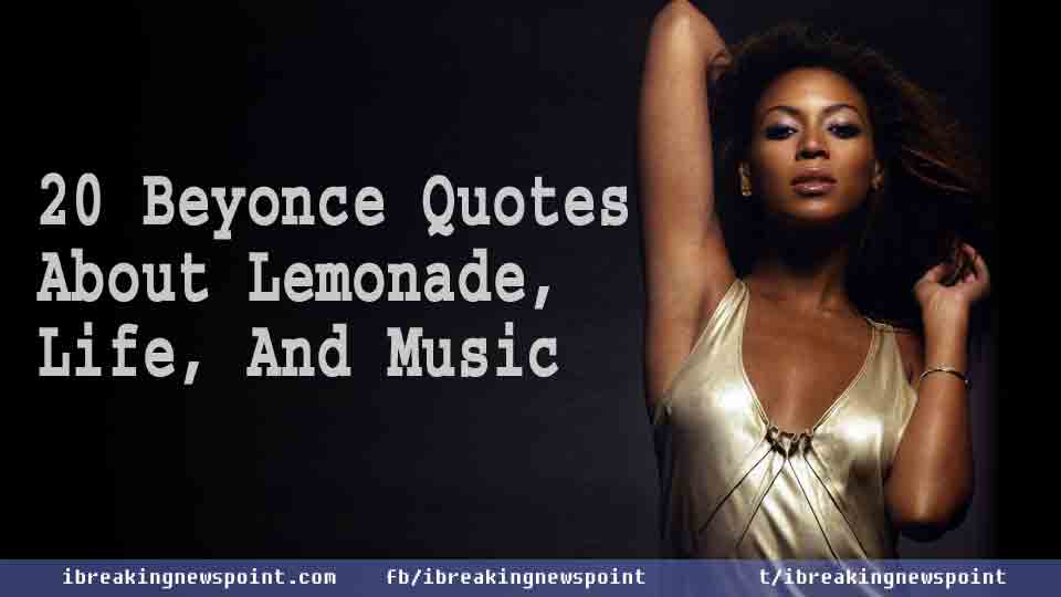 20 Beyonce Quotes About Lemonade, Life, And Music