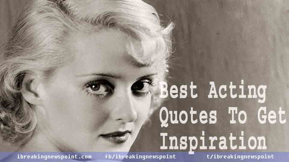 Best Acting Quotes To Get Inspiration