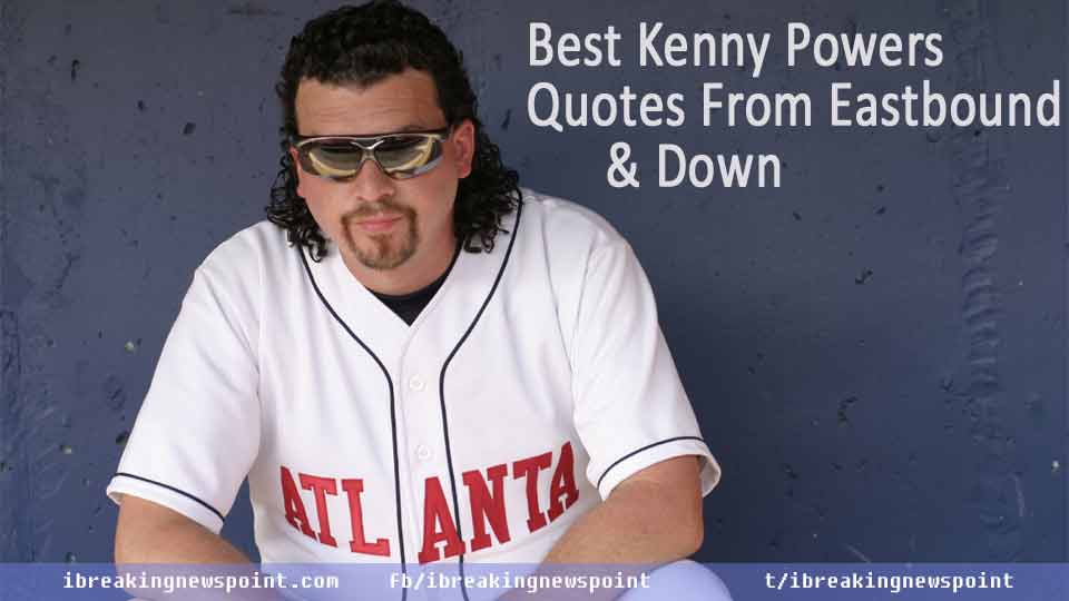 Best Kenny Powers Quotes From Eastbound & Down