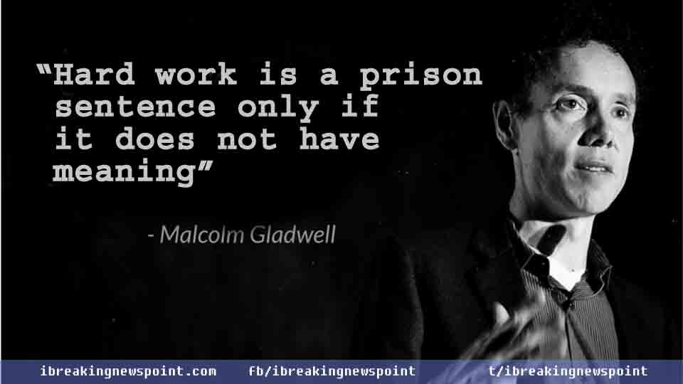 Malcolm Gladwell quotes, Malcolm, Gladwell, quotes, Malcolm Gladwell, Best quotes, Gladwell quotes, quotes on leadership, success, Inspirational Quotes, Life Changing Quotes,