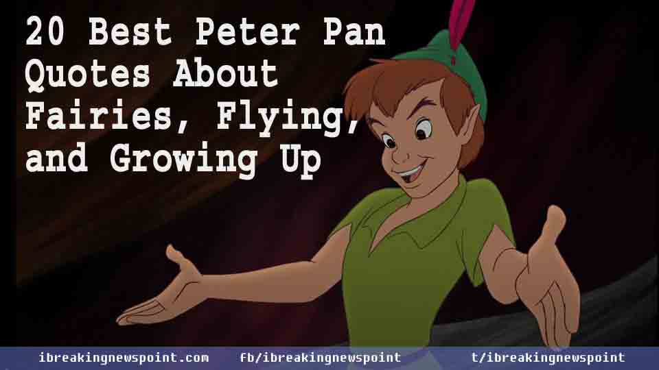 20 Best Peter Pan Quotes About Fairies, Flying, and Growing Up