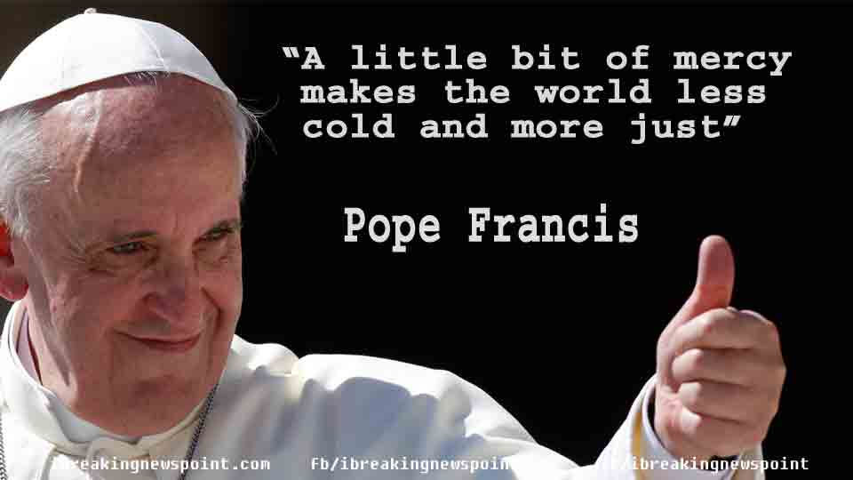 Most Inspirational, Most Inspirational Quotes, Quotes, Pope Francis Quotes, Inspirational Pope Francis Quotes, Quotes That Will Change You, Pope Francis, 20 Inspirational Quotes,