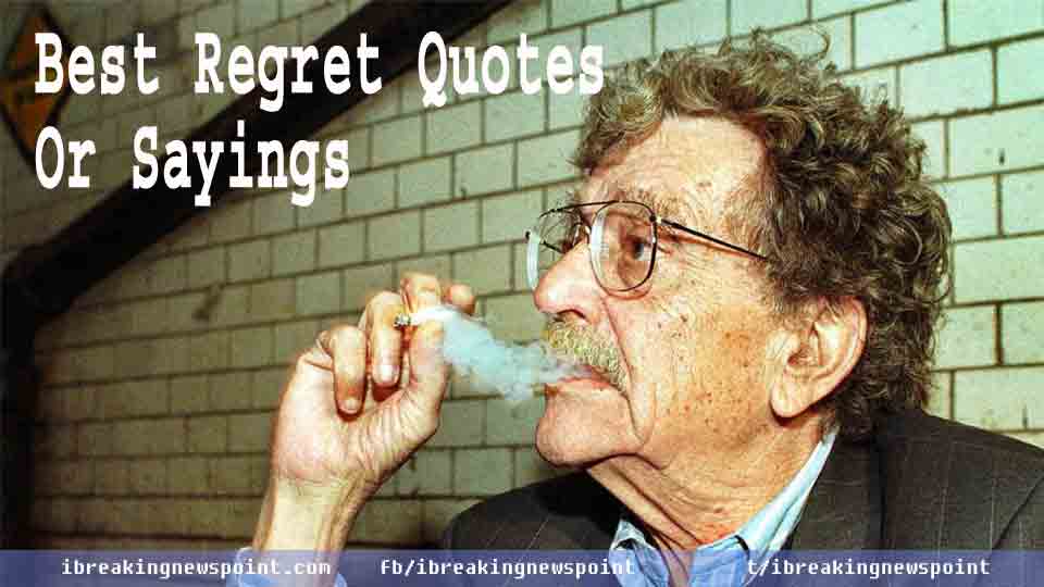Best Regret Quotes Or Sayings