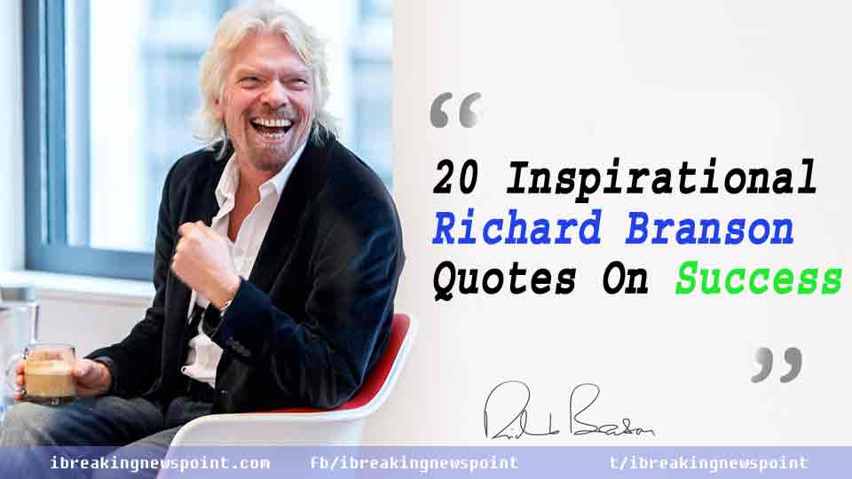 Inspirational Richard Branson Quotes, Richard Branson Quotes, Richard Quotes, Branson Quotes, Quotes On Success, Branson Quotes On Success, Inspirational Quotes, 20 Inspirational Quotes, Quotes,