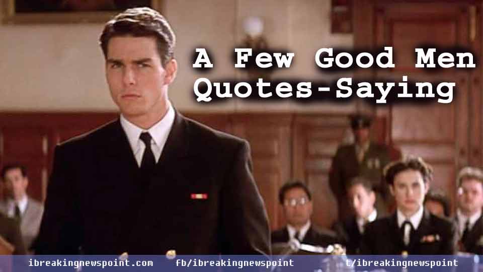 Best A Few Good Men Quotes-Saying