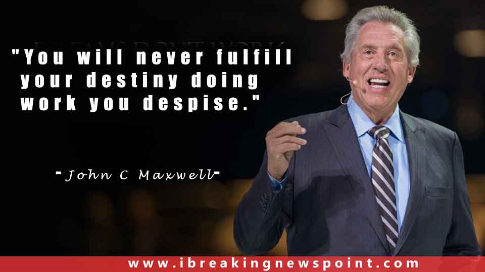What Does John Maxwell Say About Leadership, Who Said Change Is Inevitable Growth Optional, Who Said Leadership Influence, Who Said Everything Rises And Falls On Leadership, C Maxwell Quotes, John C Maxwell Quotes On Relationships, John C Maxwell Quotes On Leadership, John Maxwell Quotes On Dreams, John C Maxwell Quotes On Success, John Maxwell Quotes Images, John Maxwell Quotes On Servant Leadership, John Maxwell Quotes On Focus,