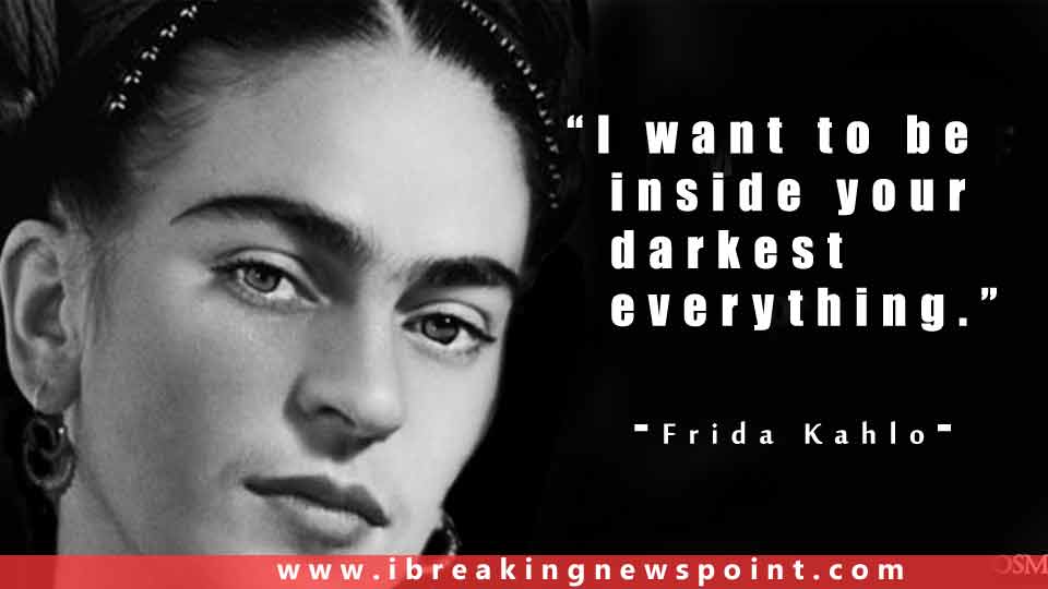 Frida Kahlo Inspirational Quotes, Frida Kahlo Motivational Sayings, Famous Frida Kahlo Quotes, Motivational Sayings, Frida Kahlo Quotes Feminism, Frida Kahlo Quotes At The End Of The Day, Frida, Kahlo, Frida Kahlo Movie Quotes, Frida Kahlo Quotes On Fashion, Frida Kahlo Paintings, Frida Kahlo Quotes Take A Lover Who Looks At You, 
